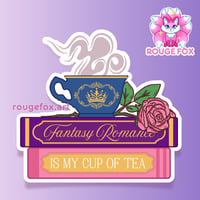 Image 2 of Fantasy Romance is my Cup of Tea, Bookish Sticker, 2"