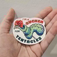 Image 2 of I'm a Sucker for Tentacles - Novelty Monster Romance - Vinyl Sticker - 2.5"