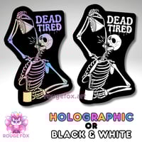 Image 1 of Dead Tired, spooky skeleton coffee sticker, 2.5"
