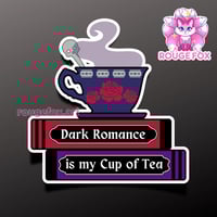 Image 2 of Dark Romance is my Cup of Tea, Bookish Sticker, 2"