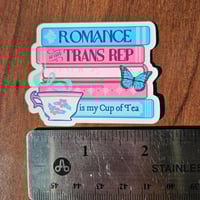 Image 4 of Romance with Trans Rep is my Cup of Tea, Bookish Sticker, 2"