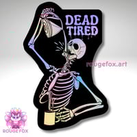 Image 3 of Dead Tired, spooky skeleton coffee sticker, 2.5"