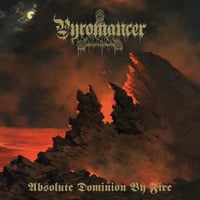 Image 1 of Pyromancer - Absolute Dominion By Fire CD/CS ABM-75