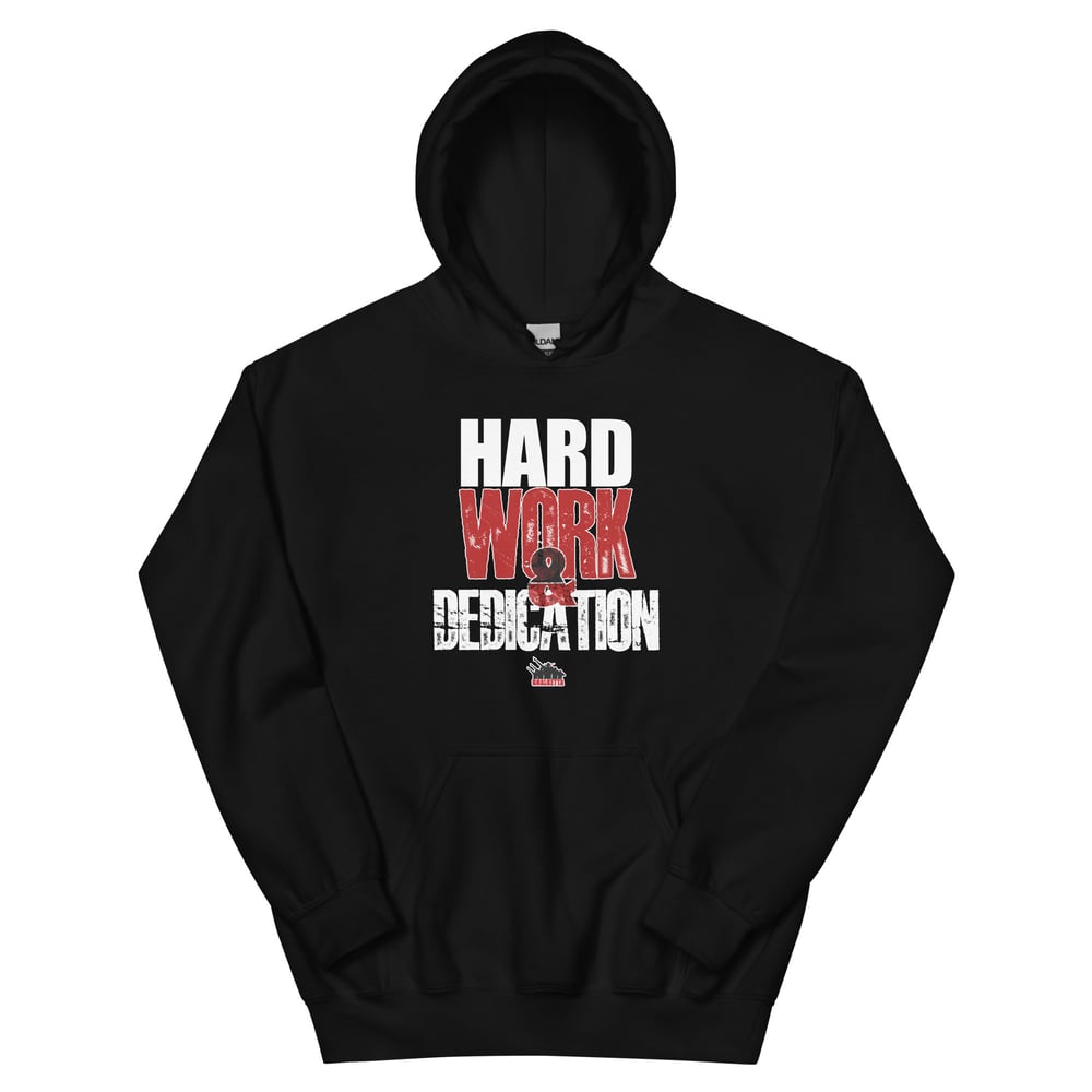 Image of UNISEX HARD WORK & DEDICATION HOODIE 