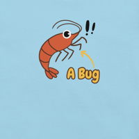 Image 2 of A Bug!! Shrimp Tee
