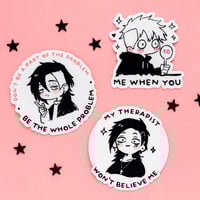 Image 1 of STICKERS - Problem, Me when you, My therapist 