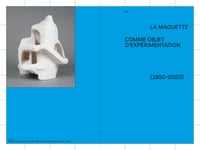 Image 8 of  LA MAQUETTE, UN OBJET MODÈLE ? - Marie-Ange BRAYER 