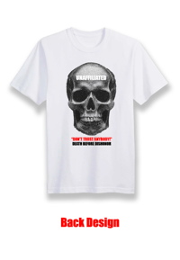 Image 3 of THE "UNAFFILIATED DON'T TRUST ANYBODY!" WHITE TEE SHIRT PRE-ORDER