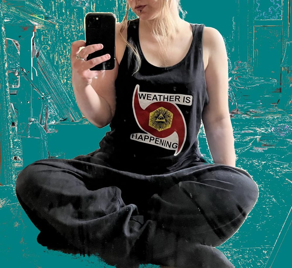 WEATHER IS HAPPENING TANK TOP