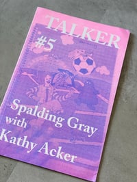 Image 1 of TALKER #5 Spalding Gray with Kathy Acker