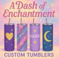 Image 1 of Enchanting Custom Tumblers