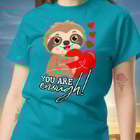 Image 1 of Sloth Holding Heart You Are Enough T-Shirt