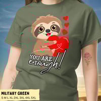 Image 6 of Sloth Holding Heart You Are Enough T-Shirt