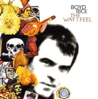 BOYD RICE - THE WAY I FEEL (CACIOCAVALLO)