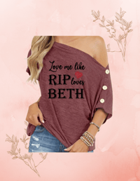 Image 3 of Love me like RIP love BETH | Off the Shoulder shirt