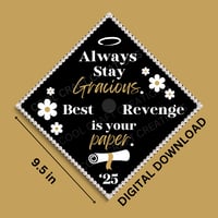 Image 1 of Always Stay Gracious - Printable Graduation Cap Topper