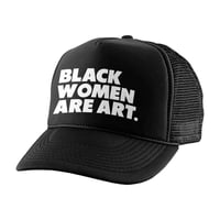 Image 1 of Black Women Are Art Foam Trucker Hat