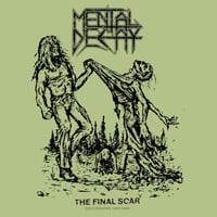 Image 1 of MENTAL DECAY - The Final Scar DISCOGRAPHY 87 / 88  - 12" VINYL LP w/ CD  RARE TRACKS BONUS