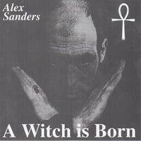 ALEX SANDERS - A Witch Is Born CD