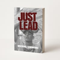 JUST LEAD: Balancing Ethics & Hard Choices (Print On Demand)