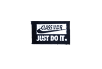 CLASS WAR - JUST DO IT - 3"X5" PATCH