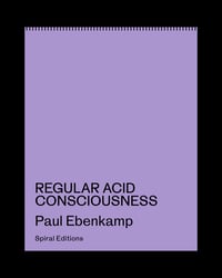 Image 1 of REGULAR ACID CONSCIOUSNESS, Paul Ebenkamp
