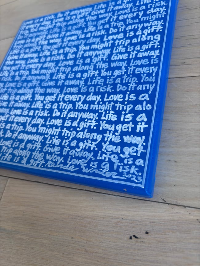 Small Print - 8” x 8” 💙 Love is a risk. Do it anyway. (The Extended Version)