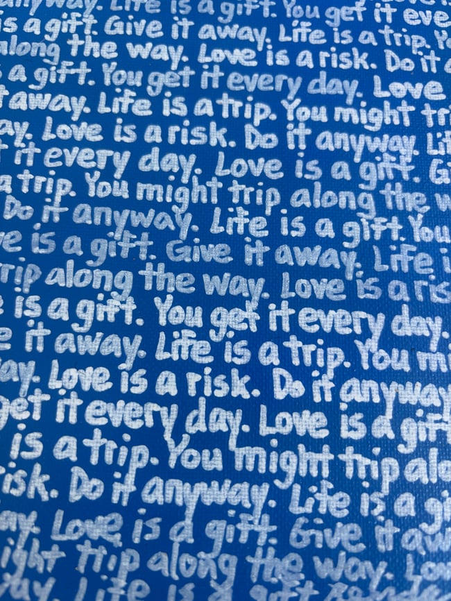 Small Print - 8” x 8” 💙 Love is a risk. Do it anyway. (The Extended Version)