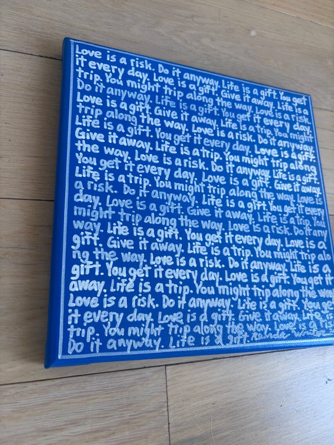 Small Print - 8” x 8” 💙 Love is a risk. Do it anyway. (The Extended Version)