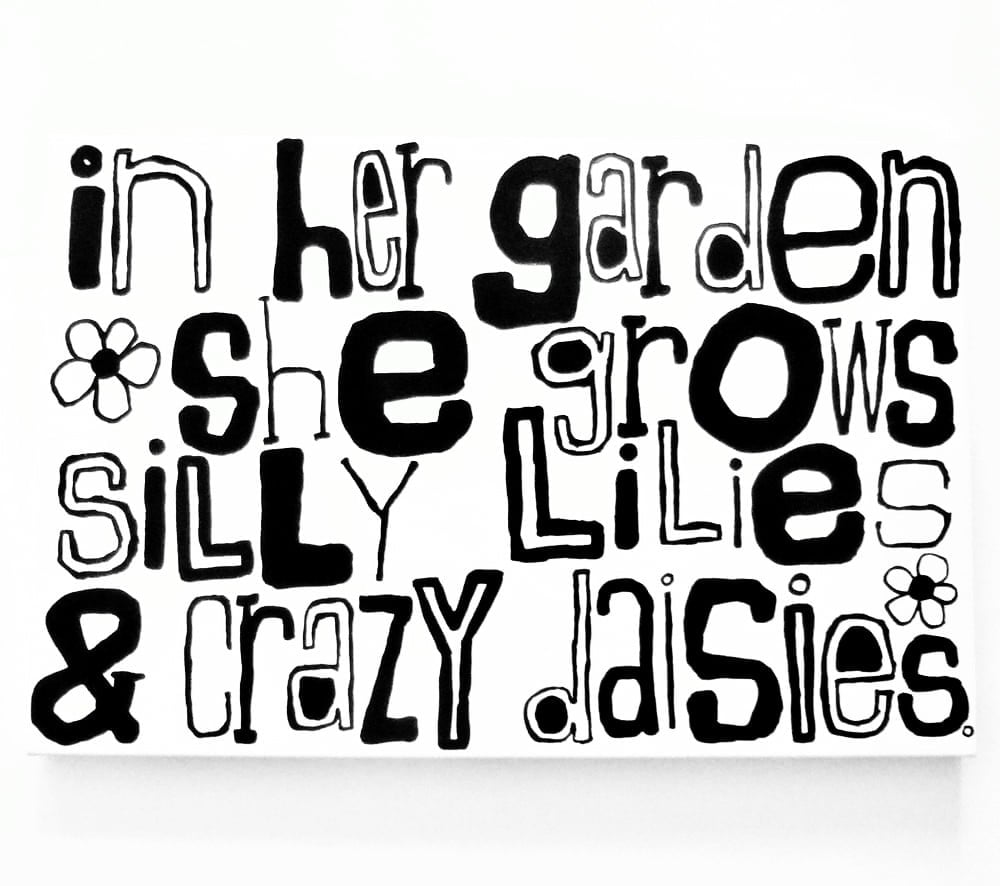 Image of iN hER GARdeN ShE GRoWS SiLLY LiLieS & CRaZY dAiSiES . - 16" X 24" CANVAS