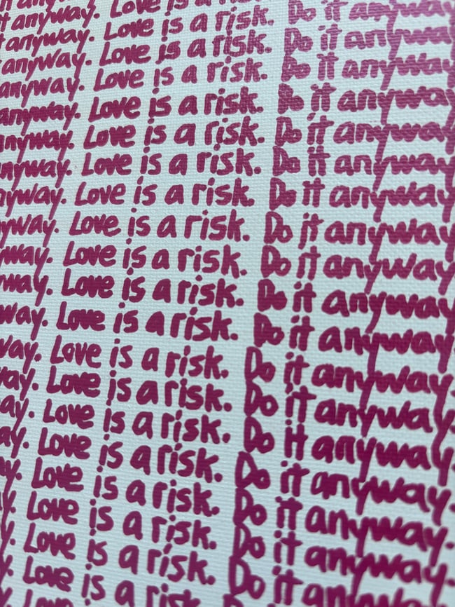 Small Print • Love is a risk • 8” x 8” Canvas Original