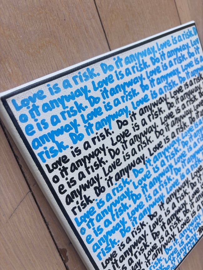 Small Print • Love is a risk. #2 • 8” x 8” Canvas Original