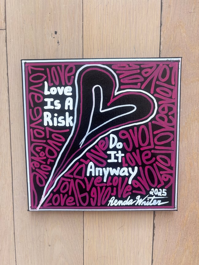 8” x 8” • Love is a risk. #2  • Canvas Original • ON SALE