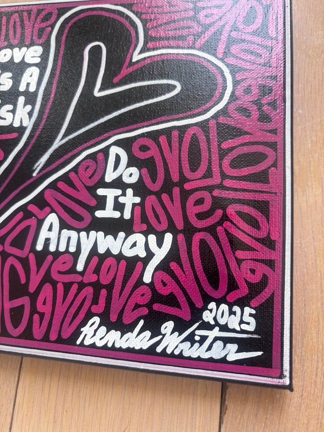 8” x 8” • Love is a risk. #2  • Canvas Original • ON SALE