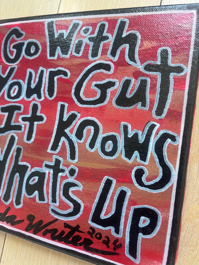 8” x 8” • Go with your gut. #2 • Canvas Original • ON SALE