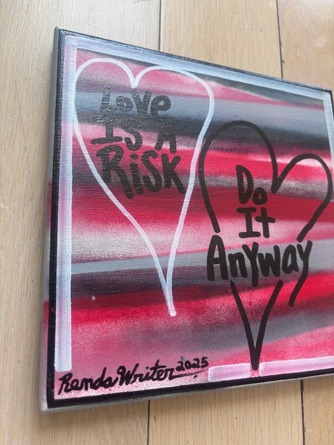 8” x 8” • Love is a risk. #4 • Canvas Original • ON SALE