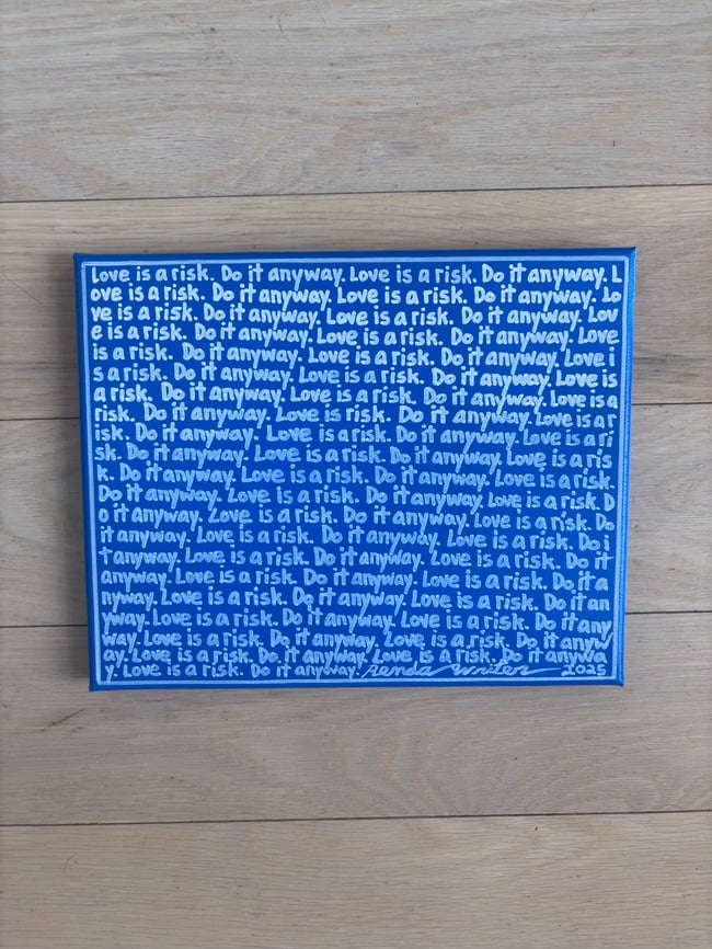 Small Print • Love is a risk. • 10” x 8” • Canvas Original