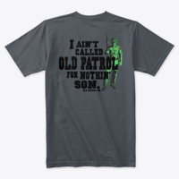 Image 6 of I AIN'T CALLED "OLD PATROL" FOR NOTHING SON