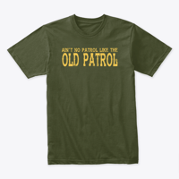 Image 11 of I AIN'T CALLED "OLD PATROL" FOR NOTHING SON