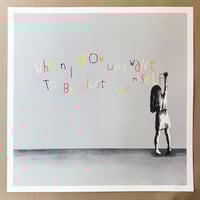 Image 2 of "When I Grow Up" Screen Print from an Edition of 50