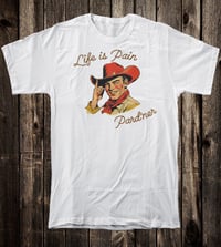 Image 1 of Life Is Pain tee