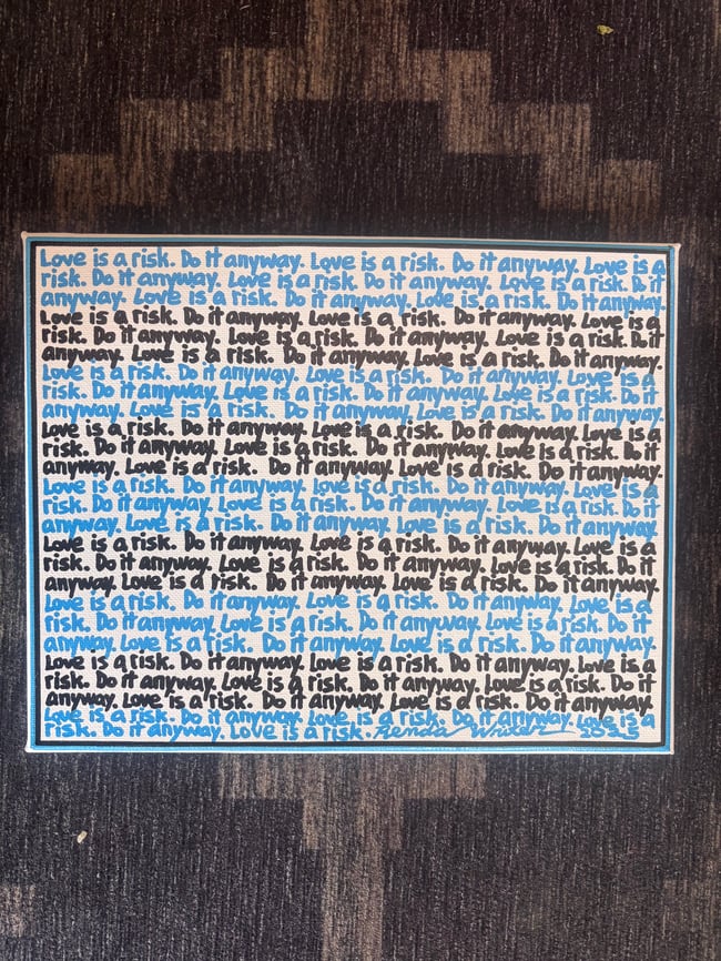 Small Print • 2 Colors • Love is a risk. • 10” x 8” • Canvas Original