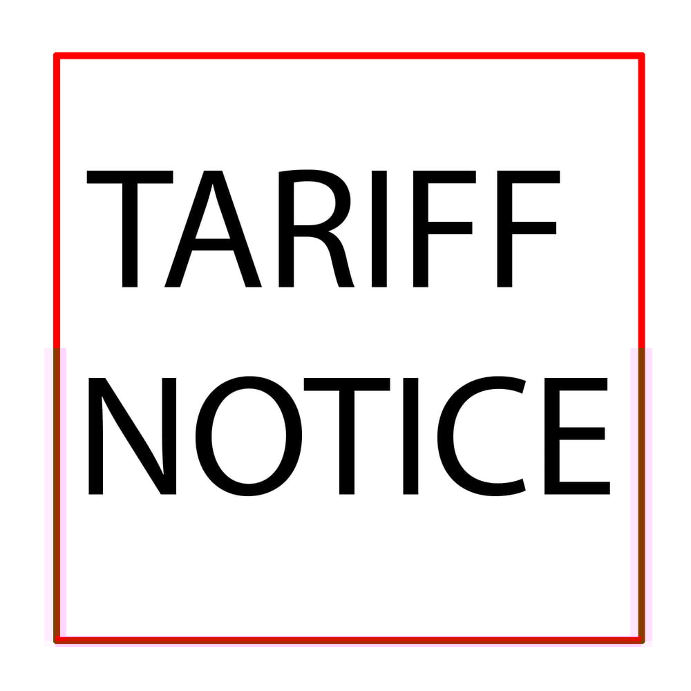 Image of TARIFF NOTICE - EFFECTIVE IMMEDIATELY
