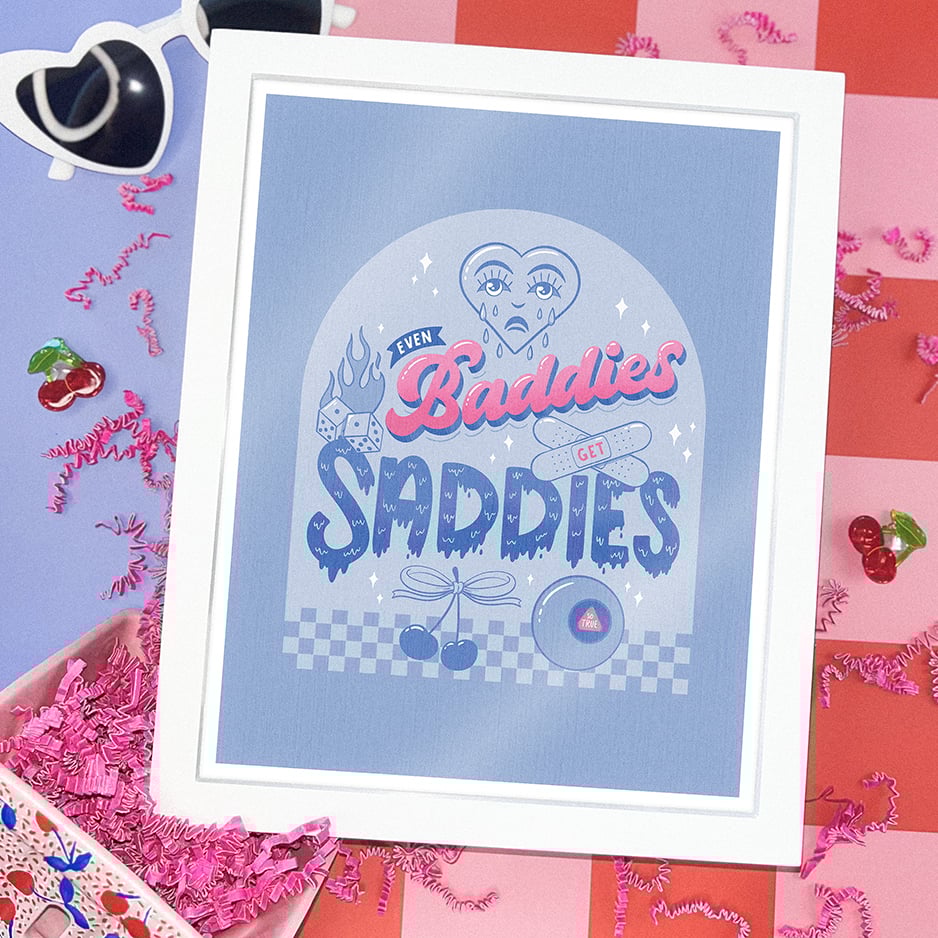 Image of Even Baddies Get Saddies – Art Print