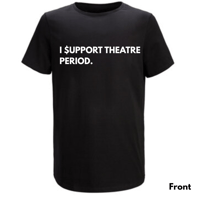 Image 1 of I Support Theatre Tee