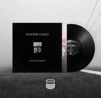 Suicide Cages - Live Without Limited Edition 12" Black (PREORDER)