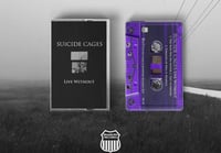 Suicide Cages - 'Live Without' Limited Edition Purple Cassette Tape