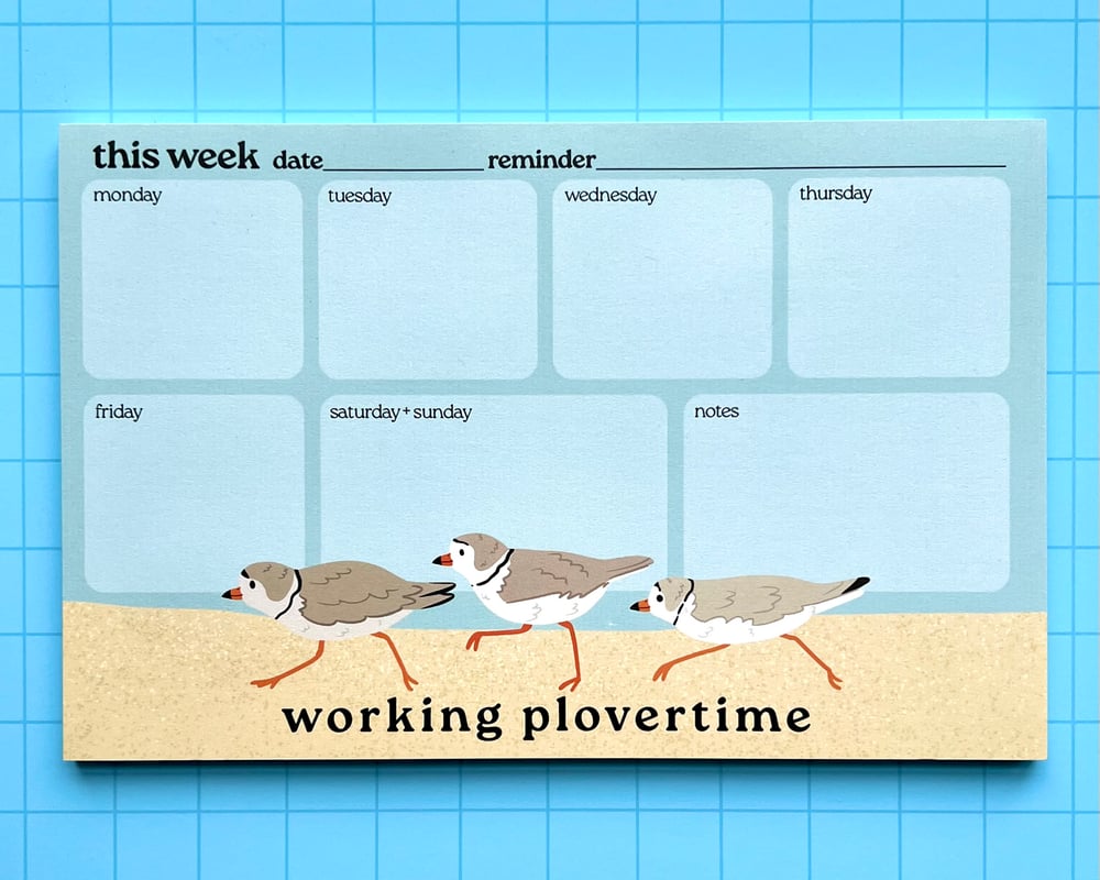 Image of Working plovertime piping plover weekly planner notepad