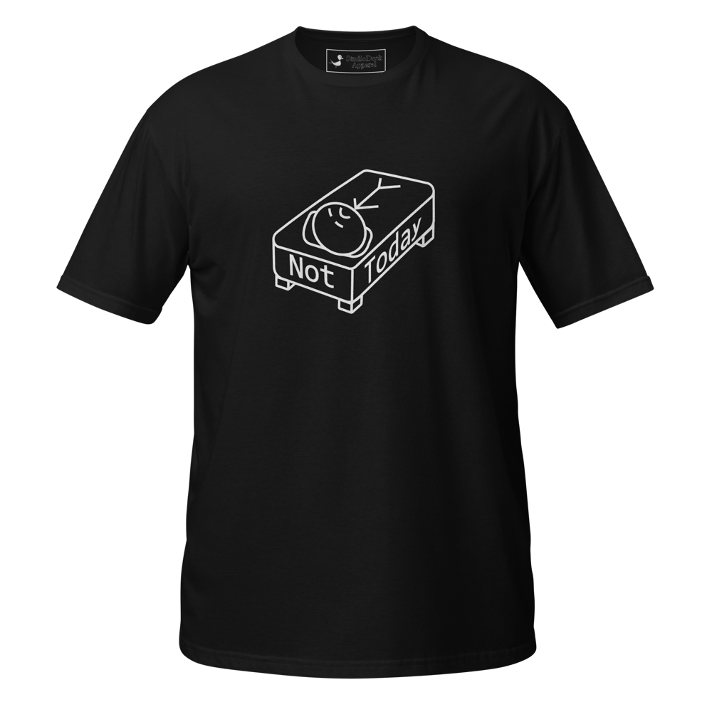 "Not Today" T-Shirt