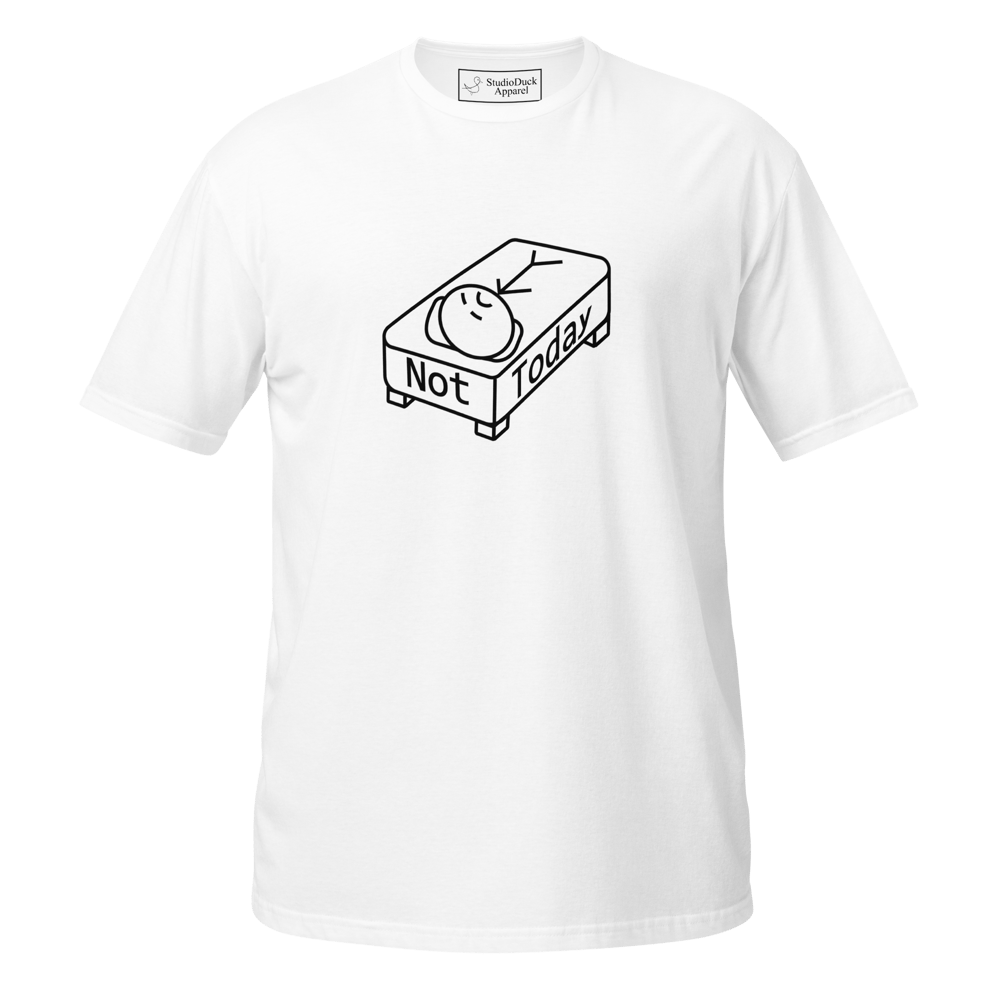 "Not Today" T-Shirt